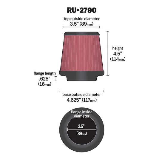 K&N FILTER RU-2790 K&N High-Flow Original Lifetime Universal Clamp-On Air Filter: Performance, Premium, Washable: Flange Diameter: 3.5 In, Filter Height: 4.5 In, Flange Length: 0.625 In, Shape: Round Tapered, RU-2790