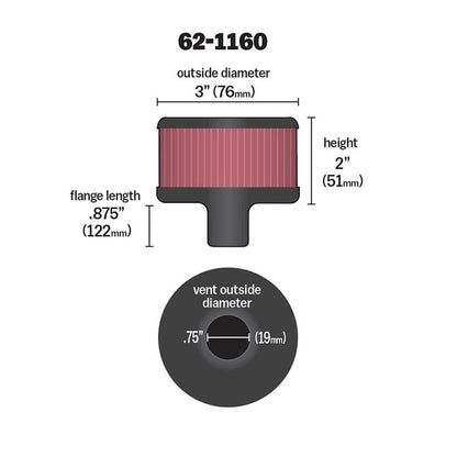 K&N FILTER 62-1160 K&N Vent Air Filter/Breather: High Performance, Premium, Washable, Replacement Engine Filter: Flange Diameter: 0.75 in, Filter Height: 2 in, Flange Length: 0.875 in, Shape: Breather, 62-1160
