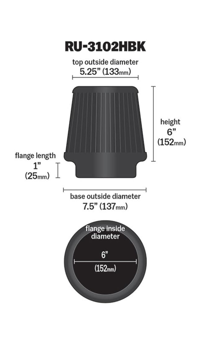 K&N FILTER RU-3102HBK K&N Dryflow Lifetime Universal Clamp-On Air Filter: Dry Synthetic, Washable, Oil-Free: Flange Diameter: 6 In, Filter Height: 6 In, Flange Length: 1 In, Shape: Round Tapered, RU-3102HBK