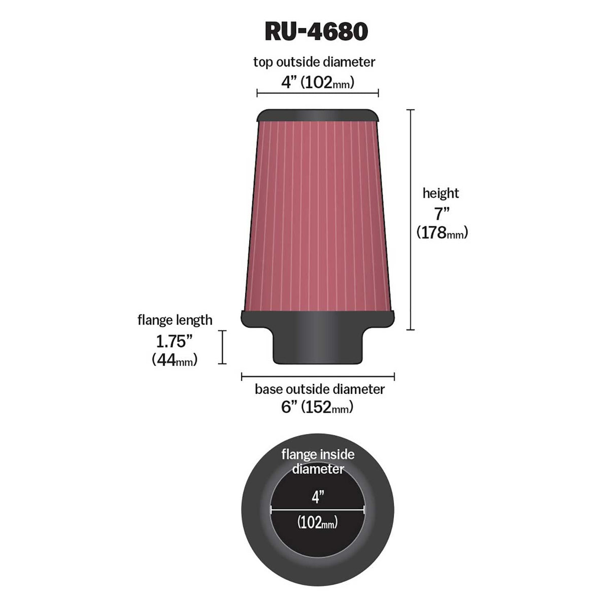 K&N FILTER RU-4680 K&N High-Flow Original Lifetime Universal Clamp-On Air Filter: High Performance, Premium, Washable: Flange Diameter: 4 In, Filter Height: 7 In, Flange Length: 1.75 In, Shape: Round Tapered, RU-4680
