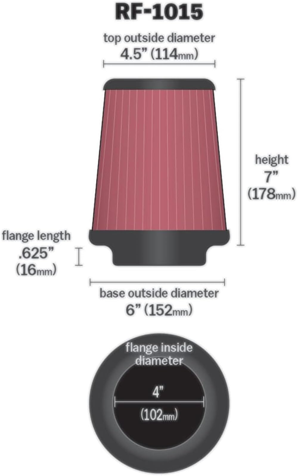 K&N FILTER RF-1015 K&N High-Flow Original Lifetime Universal Clamp-On Air Filter: High Performance, Premium, Washable: Flange Diameter: 4 In, Filter Height: 7 In, Flange Length: 0.625 In, Shape: Round Tapered, RF-1015