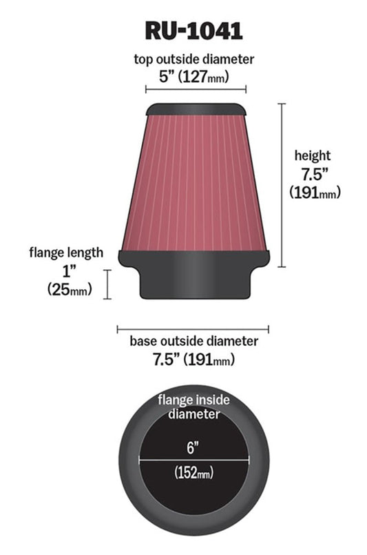 K&N FILTER RU-1041 K&N High-Flow Original Lifetime Universal Clamp-On Air Filter: High Performance, Premium, Washable: Flange Diameter: 6 In, Filter Height: 7.5 In, Flange Length: 1 In, Shape: Round Tapered, RU-1041
