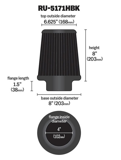 K&N FILTER RU-5171HBK K&N Dryflow Lifetime Universal Clamp-On Air Filter: Dry Synthetic, Washable, Oil-Free: Flange Diameter: 4 In, Filter Height: 8 In, Flange Length: 1.5 In, Shape: Round Tapered, RU-5171HBK