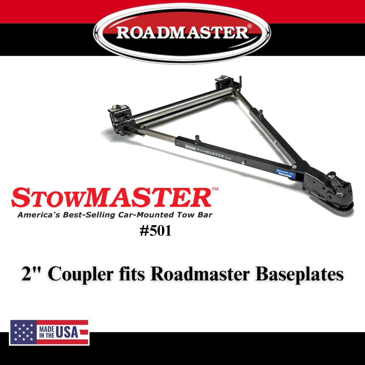 ROADMASTER 501 Roadmaster 501 Stowmaster Tow Bar with 2" Coupler fits Baseplates | Hauls Up to 6,000 lbs | Large Hook-Up Radius | Powder-Coated Finish | Self-lubricating Bushings