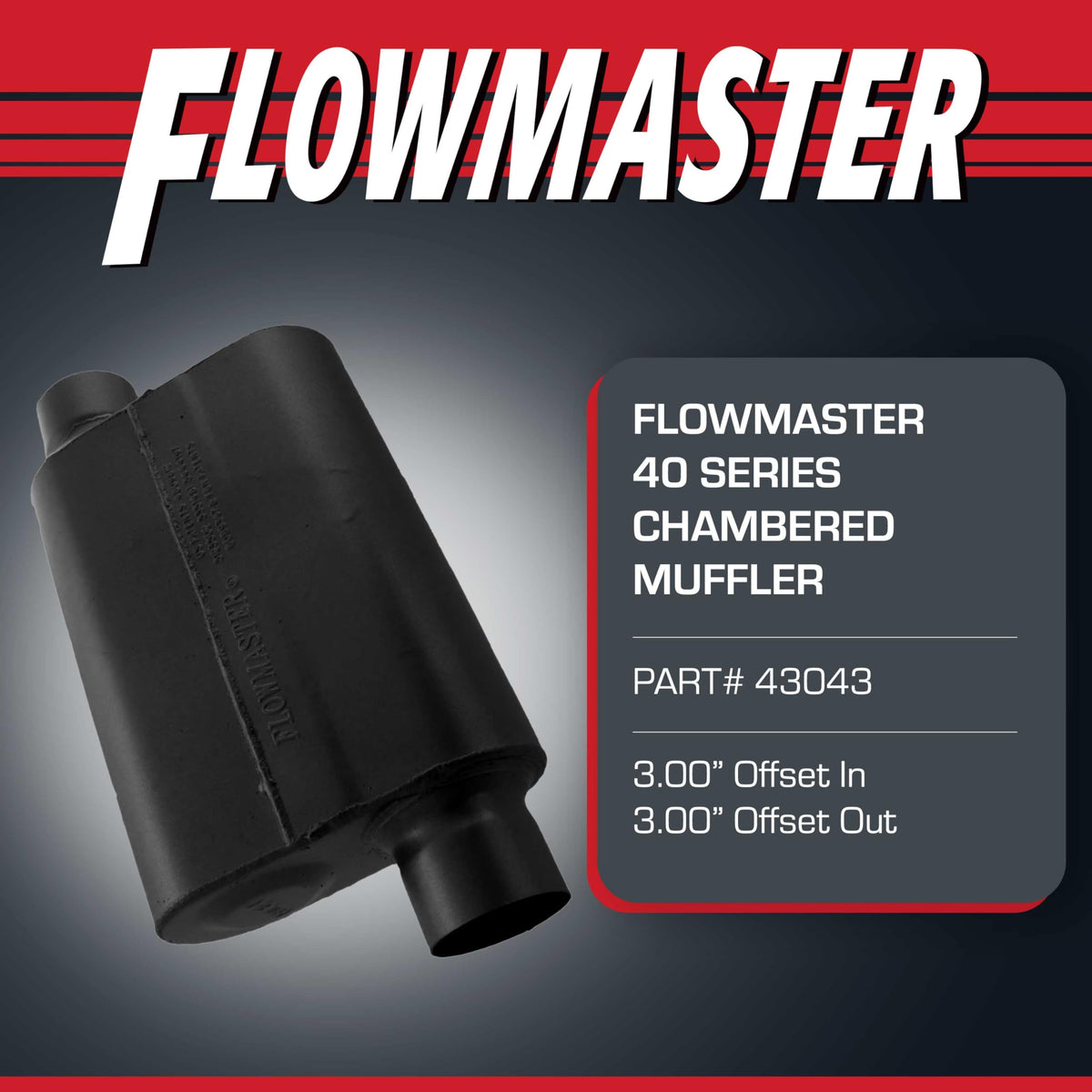FLOWMASTER 43043 Flowmaster 40 Series Chambered Muffler – 3.00" Offset In / 3.00" Offset Out