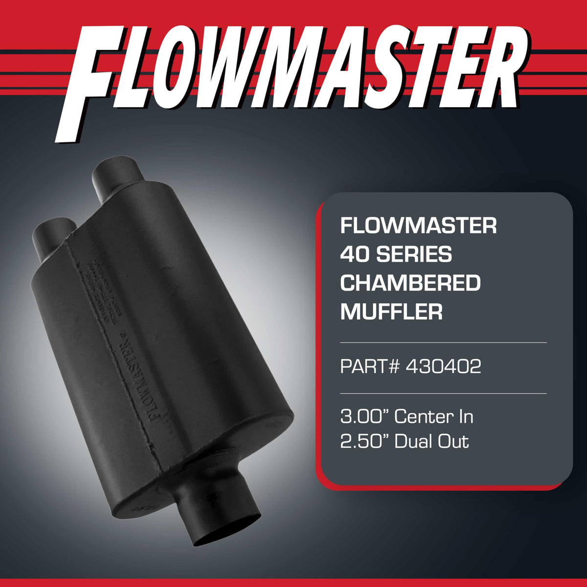 FLOWMASTER 430402 Flowmaster 40 Series Chambered Muffler – 3.00" Center In / 2.50" Dual Out