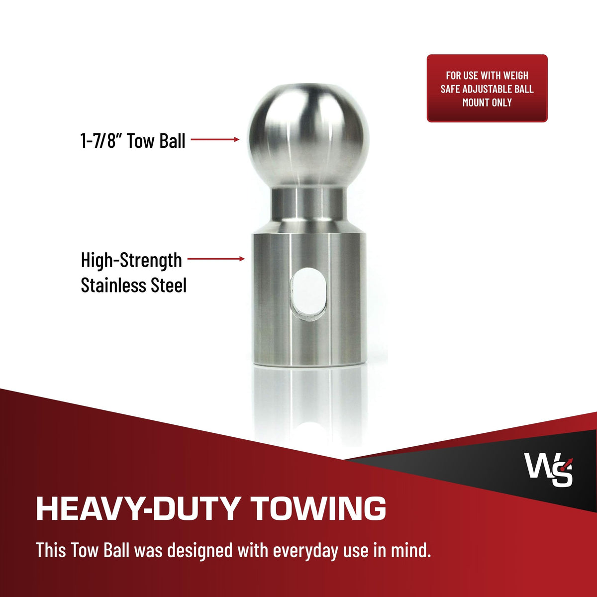 WEIGH SAFE WSB-L Weigh Safe Tow Ball - Stainless Steel Hitch Ball - Premium Towing Accessories - L, 1-7/8" Tow Ball, 7,500 GTW & 1,500 lb Tongue Weight