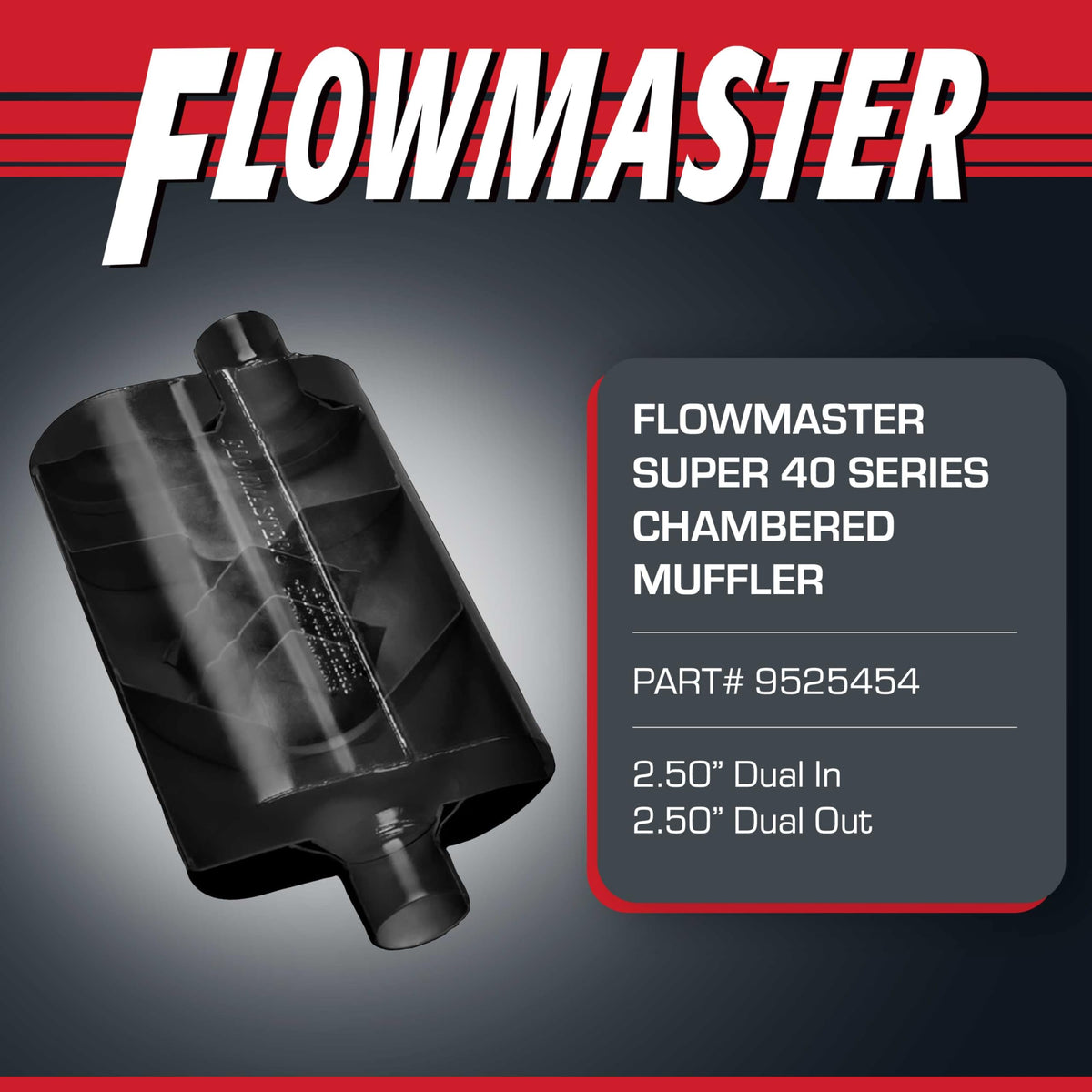 FLOWMASTER 9525454 Flowmaster Super 40 Series Chambered Muffler – 2.50" Dual In/Dual Out