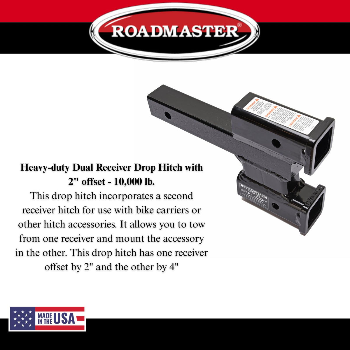 ROADMASTER 077-4 Roadmaster 077-4 Dual Receiver Hitches with 2" Top and 4" Bottom Offset fits 2" Receiver Hitch | 10,000 lbs Towing Capacity | 400 lbs Max Tongue Weight | Durable Powder Coat Finish | Made in the USA