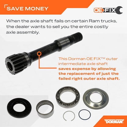DORMAN 630-446 Dorman 630-446 Front Passenger Side Outer Intermediate Axle Shaft Compatible with Select Ram Models (OE FIX)